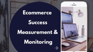 Measuring Your Ecommerce Success 