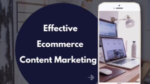 Effective Ecommerce Content Marketing  Course 