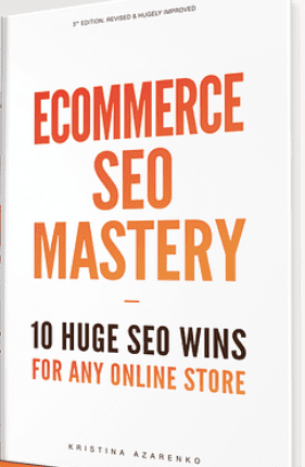 ecommerce seo mastery by Kristina Azarenko